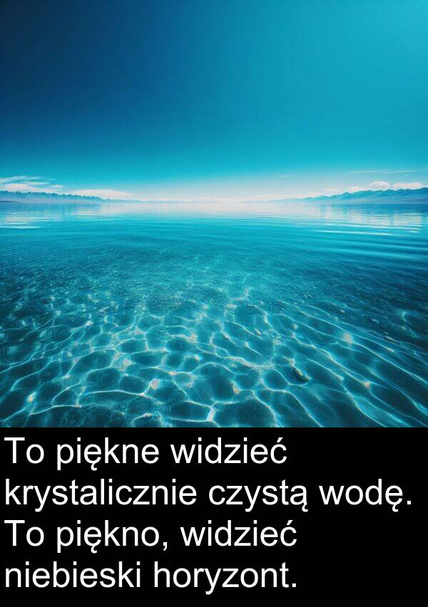 piękno: To piękne widzieć krystalicznie czystą wodę. To piękno, widzieć niebieski horyzont.