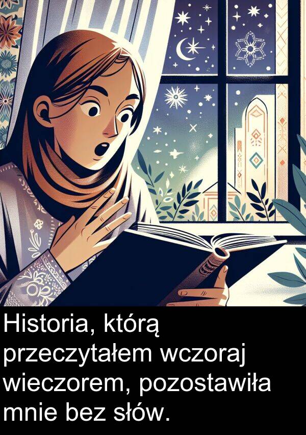 przeczytałem: Historia, którą przeczytałem wczoraj wieczorem, pozostawiła mnie bez słów.