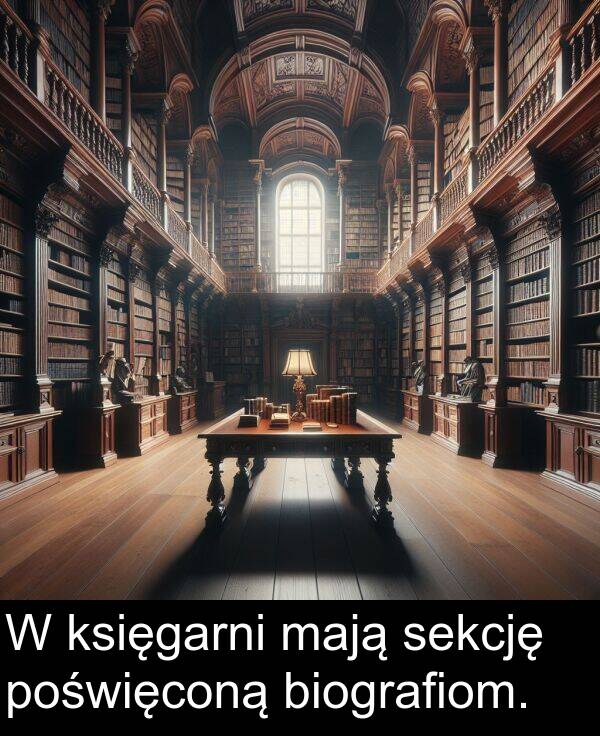mają: W księgarni mają sekcję poświęconą biografiom.
