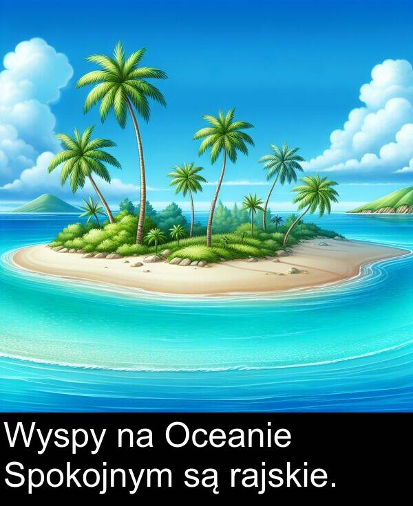 rajskie: Wyspy na Oceanie Spokojnym są rajskie.