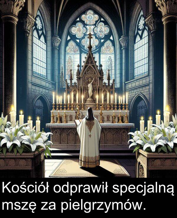pielgrzymów: Kościół odprawił specjalną mszę za pielgrzymów.