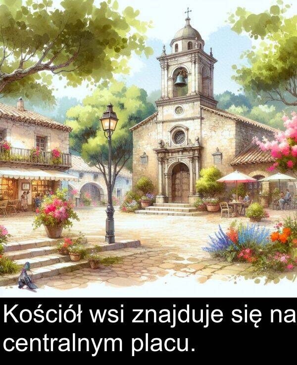 znajduje: Kościół wsi znajduje się na centralnym placu.