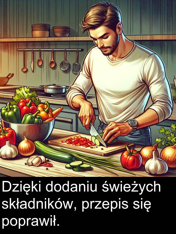 przepis: Dzięki dodaniu świeżych składników, przepis się poprawił.