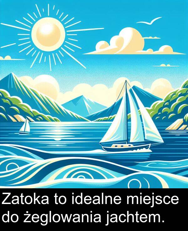 żeglowania: Zatoka to idealne miejsce do żeglowania jachtem.