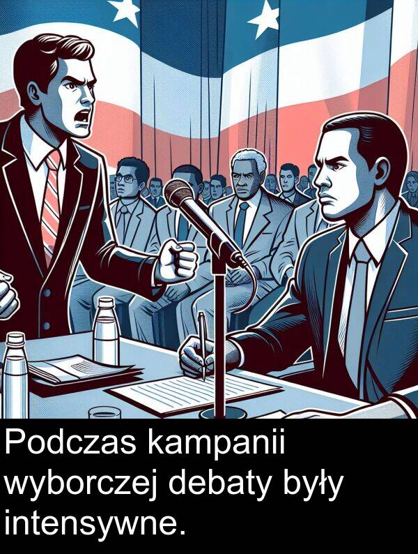 były: Podczas kampanii wyborczej debaty były intensywne.