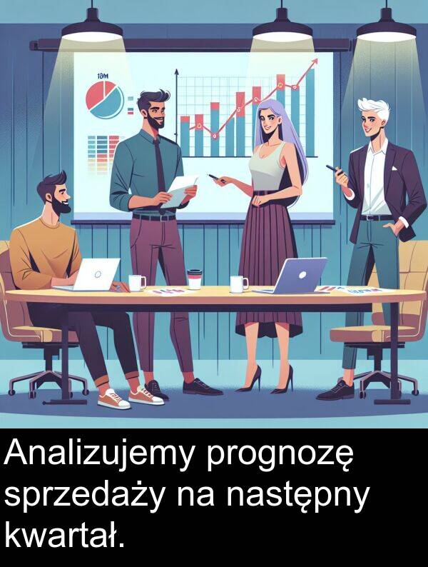 prognozę: Analizujemy prognozę sprzedaży na następny kwartał.