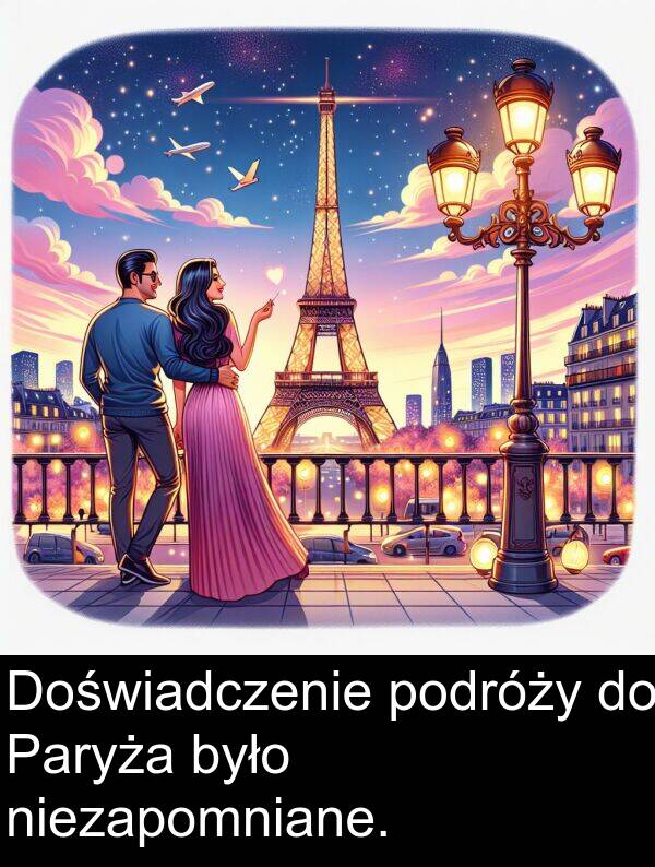 było: Doświadczenie podróży do Paryża było niezapomniane.