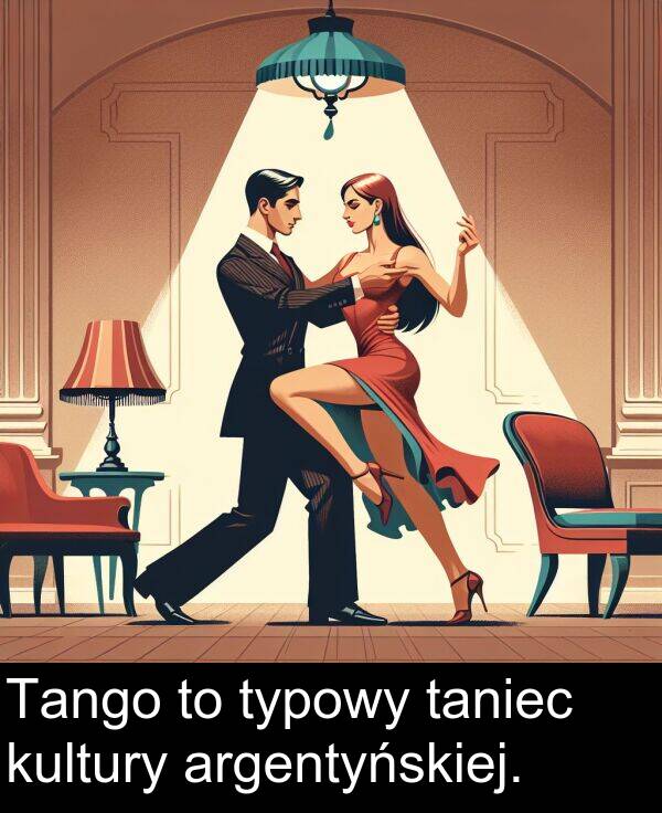 argentyńskiej: Tango to typowy taniec kultury argentyńskiej.