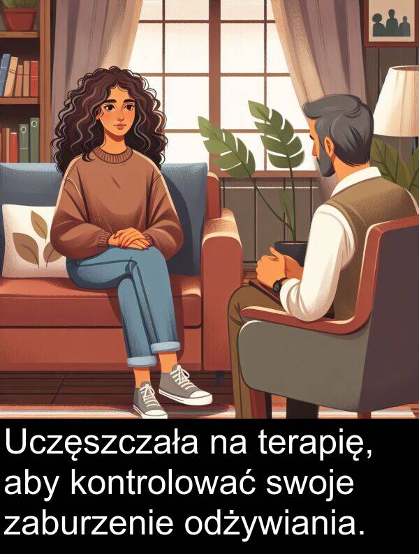 zaburzenie: Uczęszczała na terapię, aby kontrolować swoje zaburzenie odżywiania.