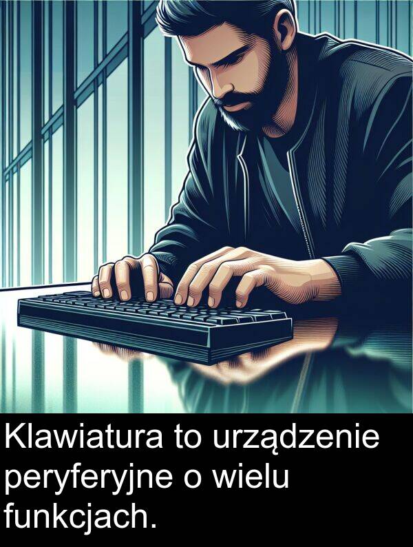 peryferyjne: Klawiatura to urządzenie peryferyjne o wielu funkcjach.