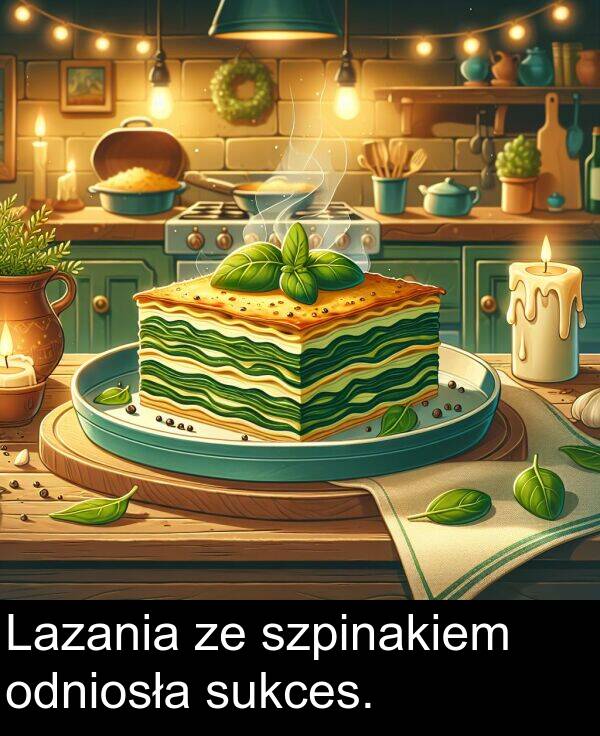szpinakiem: Lazania ze szpinakiem odniosła sukces.