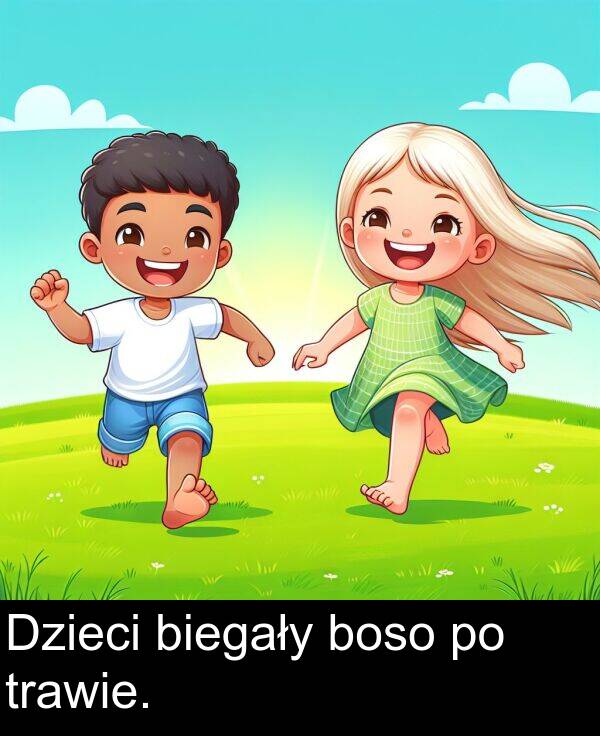 trawie: Dzieci biegały boso po trawie.