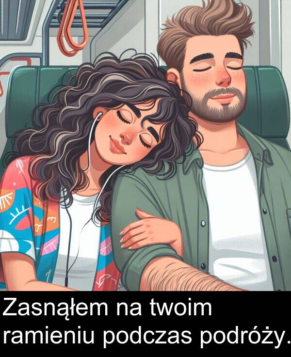 twoim: Zasnąłem na twoim ramieniu podczas podróży.