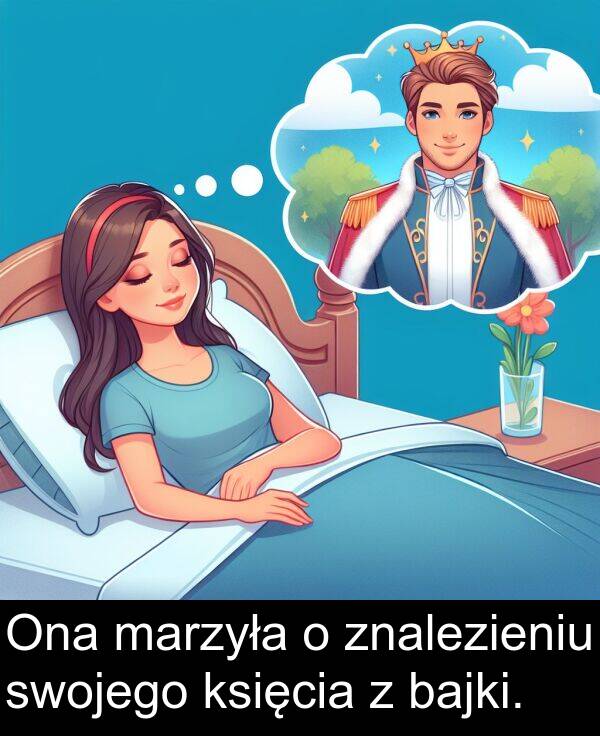 bajki: Ona marzyła o znalezieniu swojego księcia z bajki.