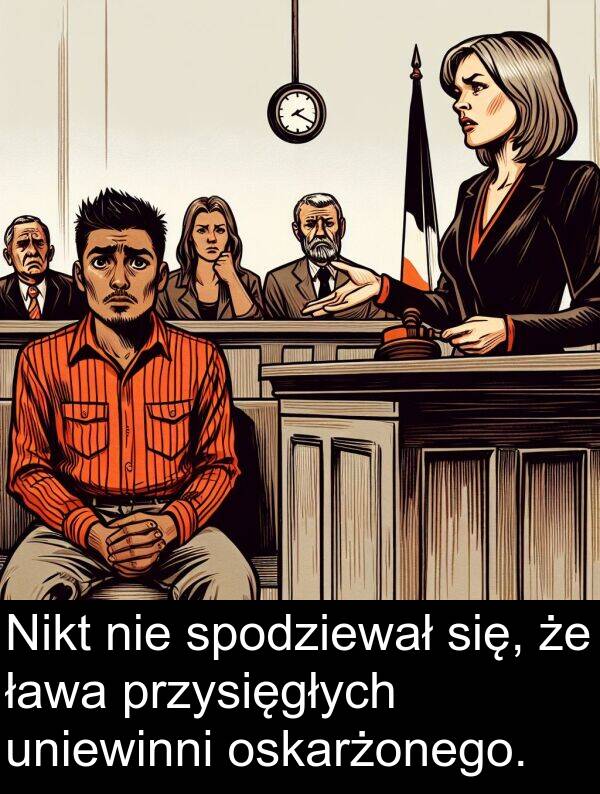 ława: Nikt nie spodziewał się, że ława przysięgłych uniewinni oskarżonego.