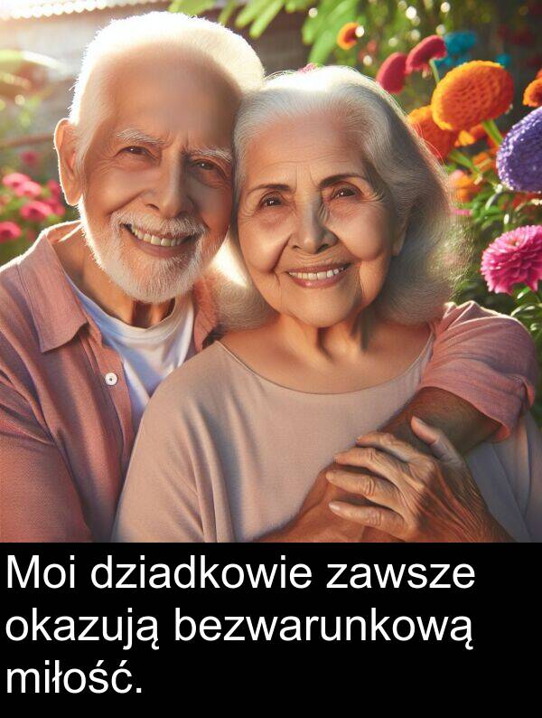 zawsze: Moi dziadkowie zawsze okazują bezwarunkową miłość.