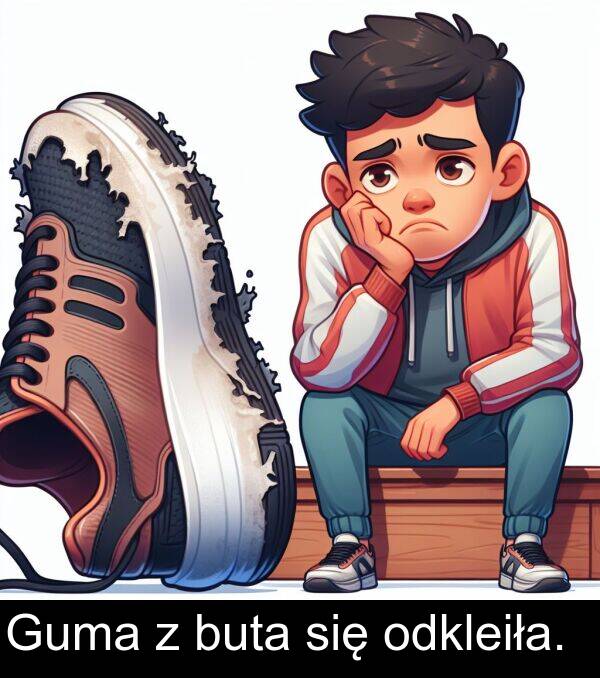 odkleiła: Guma z buta się odkleiła.
