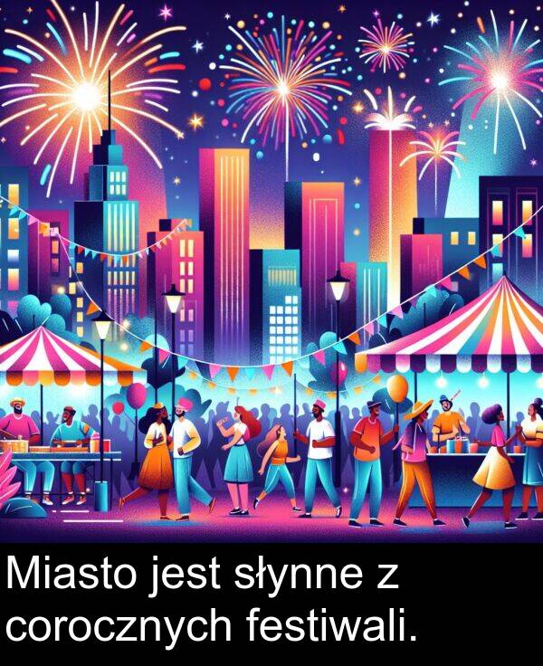 festiwali: Miasto jest słynne z corocznych festiwali.