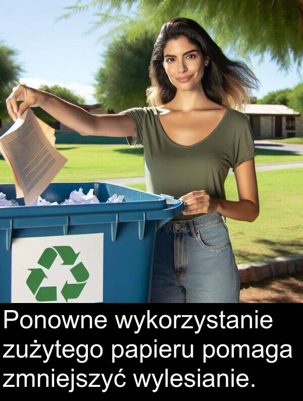 zużytego: Ponowne wykorzystanie zużytego papieru pomaga zmniejszyć wylesianie.