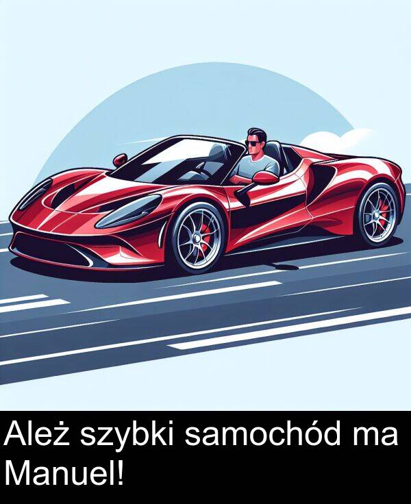 samochód: Ależ szybki samochód ma Manuel!