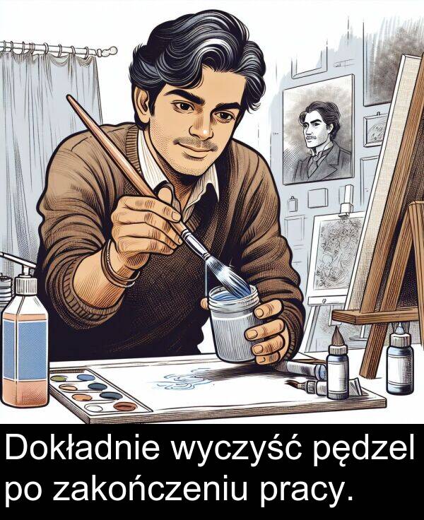 pracy: Dokładnie wyczyść pędzel po zakończeniu pracy.
