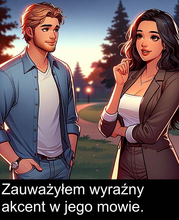 jego: Zauważyłem wyraźny akcent w jego mowie.