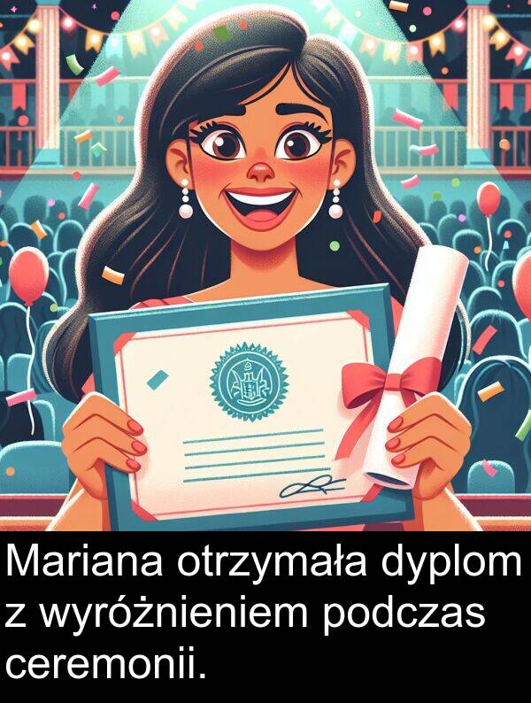 ceremonii: Mariana otrzymała dyplom z wyróżnieniem podczas ceremonii.