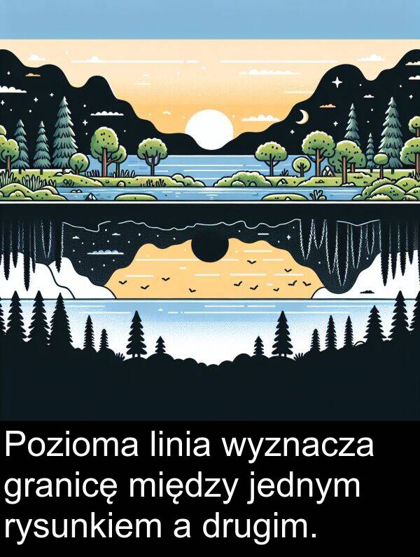 jednym: Pozioma linia wyznacza granicę między jednym rysunkiem a drugim.