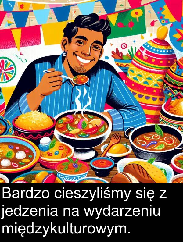 jedzenia: Bardzo cieszyliśmy się z jedzenia na wydarzeniu międzykulturowym.