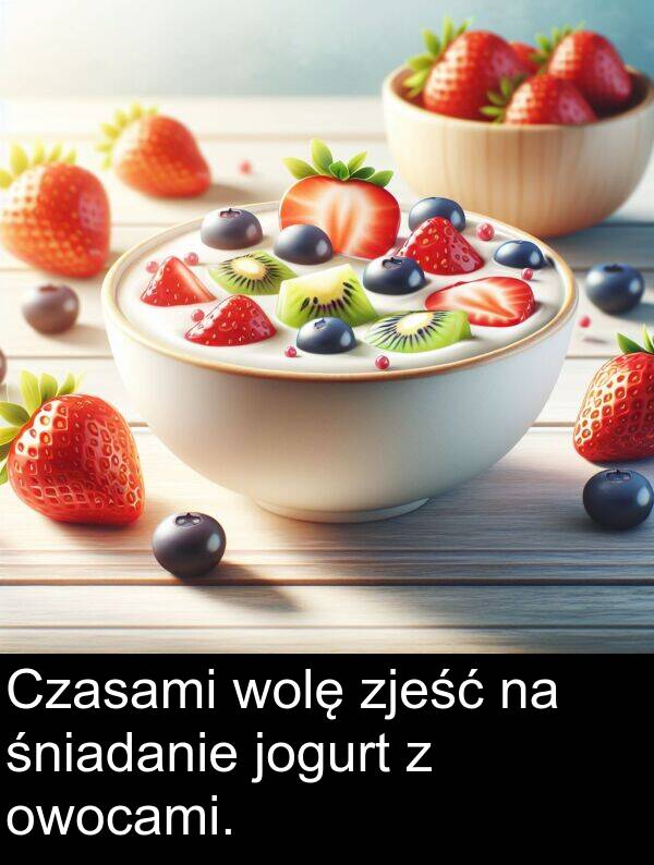 zjeść: Czasami wolę zjeść na śniadanie jogurt z owocami.
