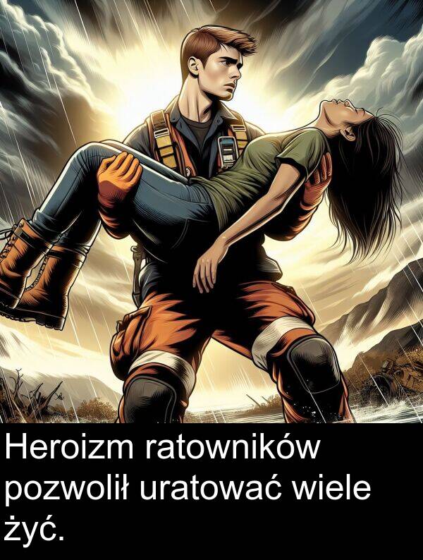 pozwolił: Heroizm ratowników pozwolił uratować wiele żyć.