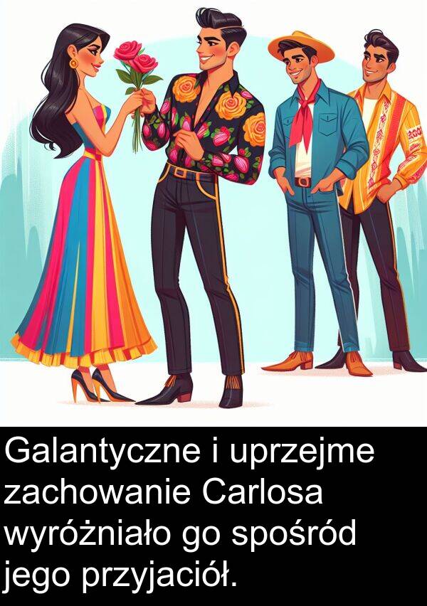 przyjaciół: Galantyczne i uprzejme zachowanie Carlosa wyróżniało go spośród jego przyjaciół.