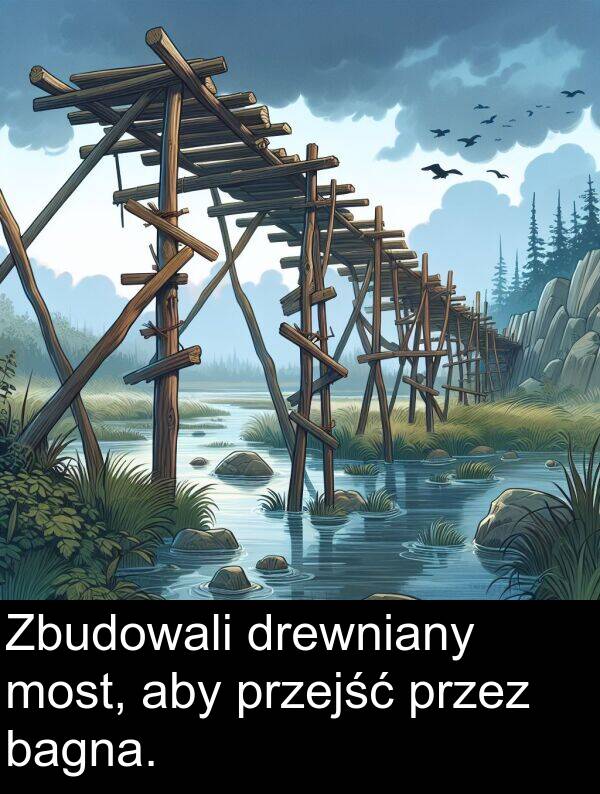 przejść: Zbudowali drewniany most, aby przejść przez bagna.
