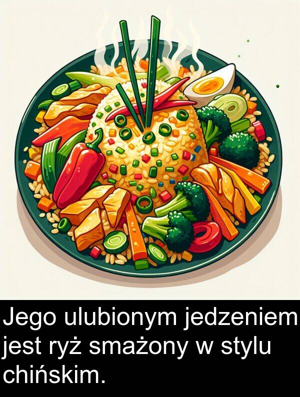 jedzeniem: Jego ulubionym jedzeniem jest ryż smażony w stylu chińskim.
