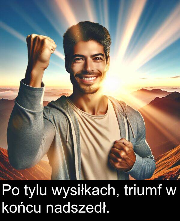 nadszedł: Po tylu wysiłkach, triumf w końcu nadszedł.