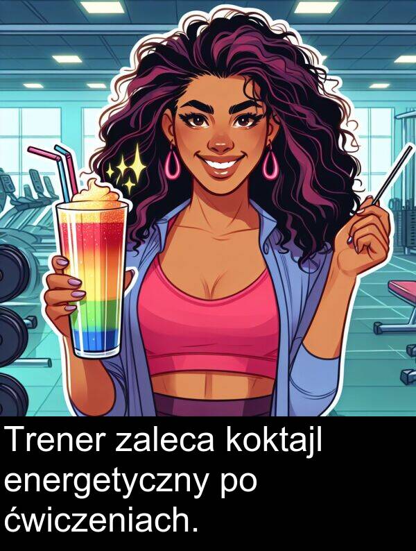 ćwiczeniach: Trener zaleca koktajl energetyczny po ćwiczeniach.