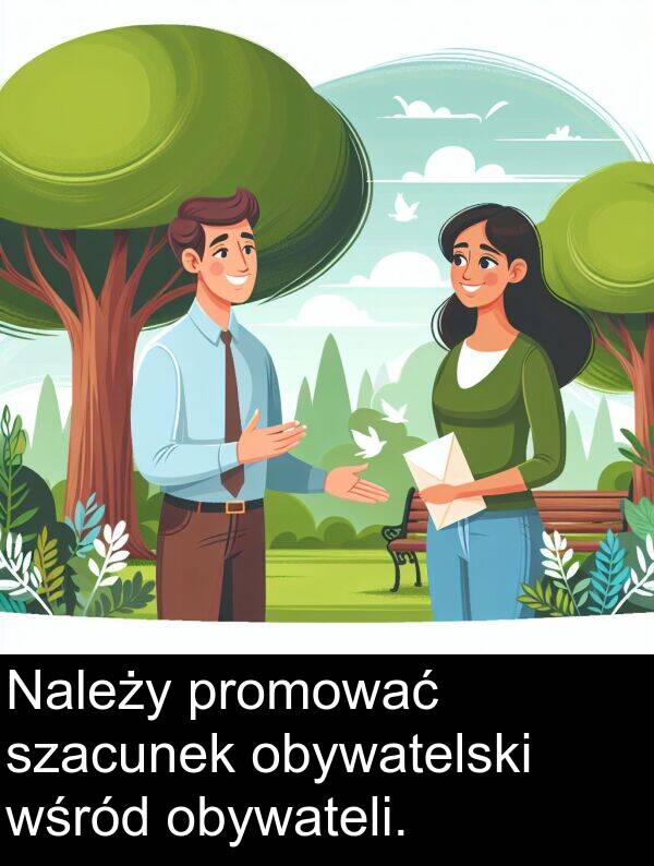 obywateli: Należy promować szacunek obywatelski wśród obywateli.