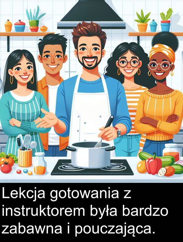 zabawna: Lekcja gotowania z instruktorem była bardzo zabawna i pouczająca.