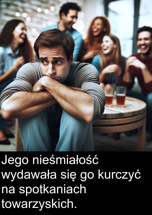 wydawała: Jego nieśmiałość wydawała się go kurczyć na spotkaniach towarzyskich.