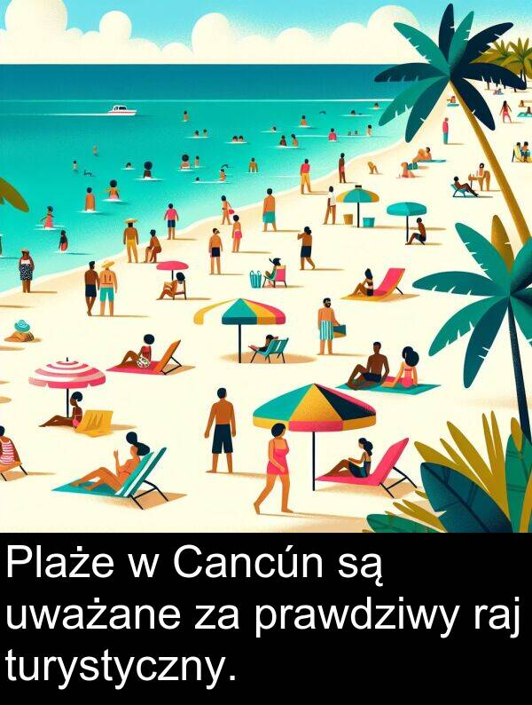 prawdziwy: Plaże w Cancún są uważane za prawdziwy raj turystyczny.