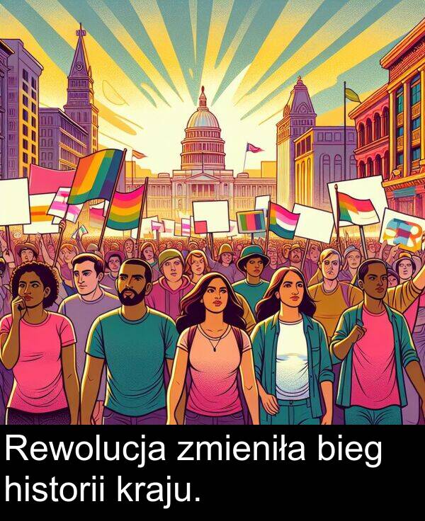 zmieniła: Rewolucja zmieniła bieg historii kraju.