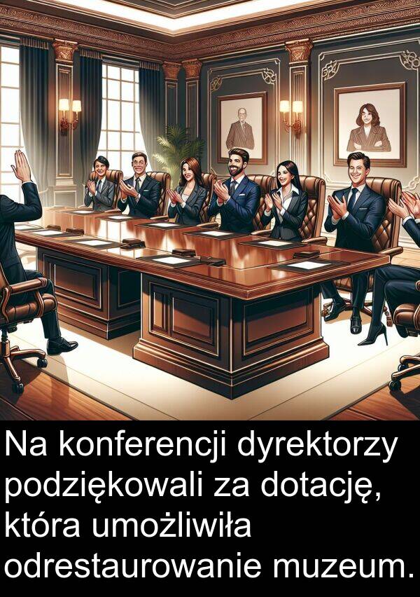 muzeum: Na konferencji dyrektorzy podziękowali za dotację, która umożliwiła odrestaurowanie muzeum.