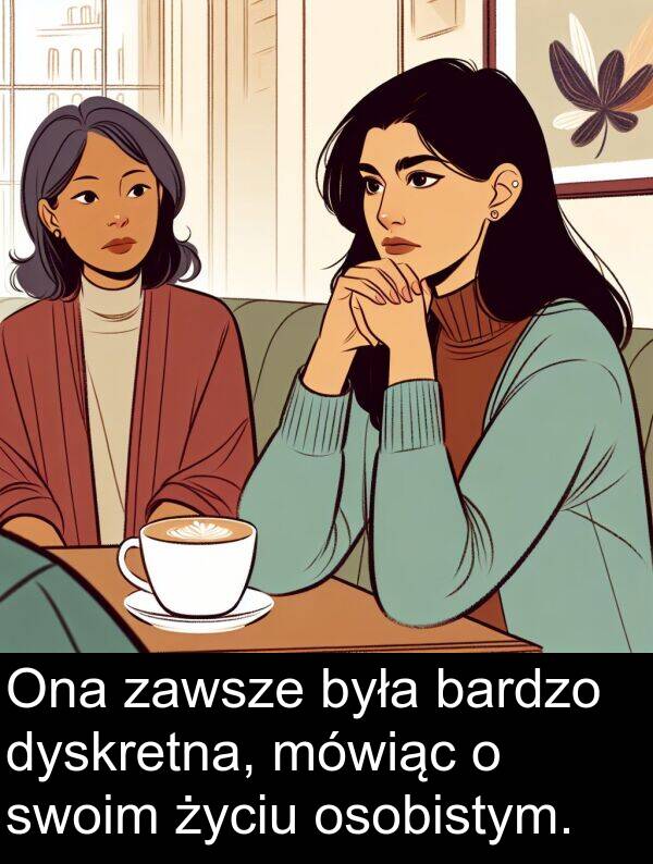 życiu: Ona zawsze była bardzo dyskretna, mówiąc o swoim życiu osobistym.
