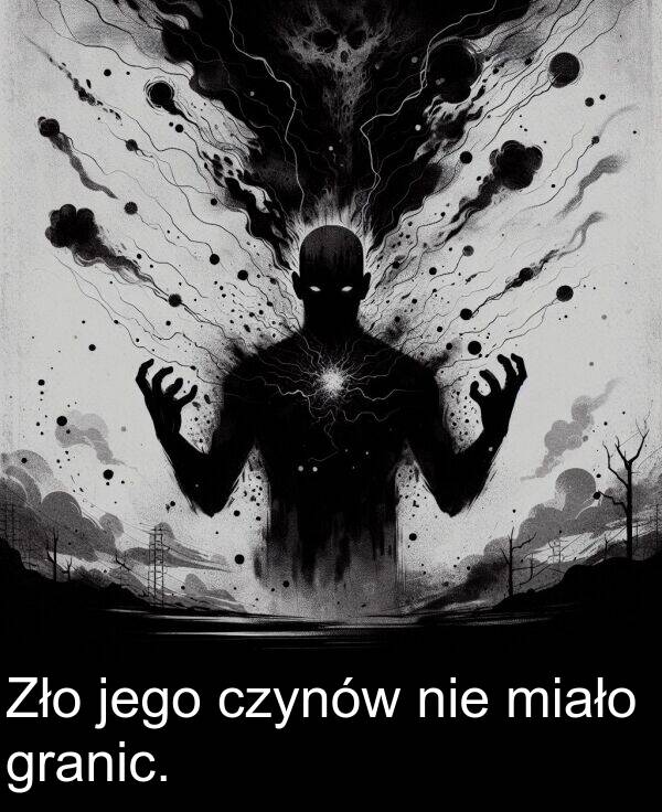 jego: Zło jego czynów nie miało granic.