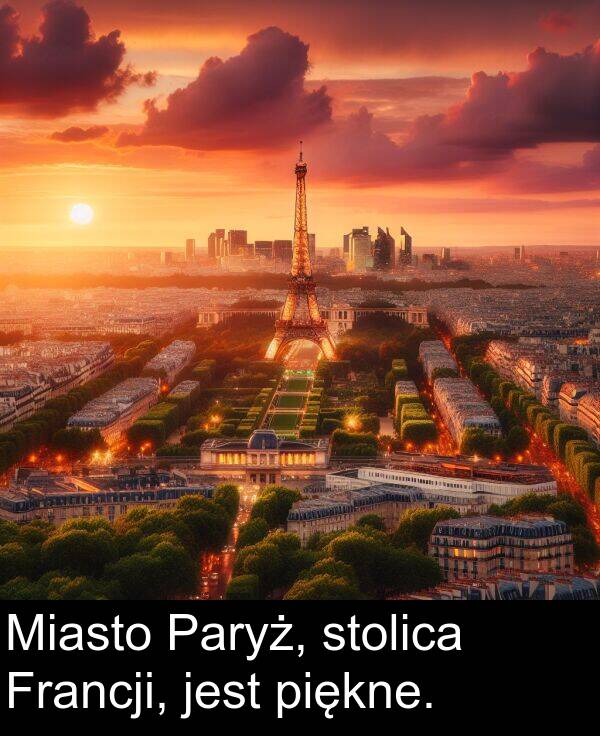 piękne: Miasto Paryż, stolica Francji, jest piękne.
