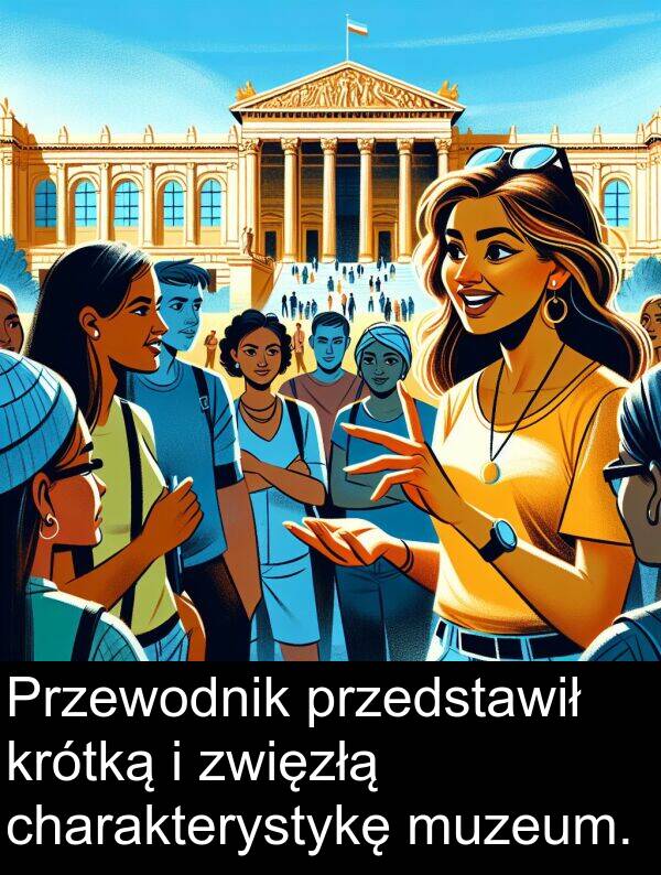 przedstawił: Przewodnik przedstawił krótką i zwięzłą charakterystykę muzeum.