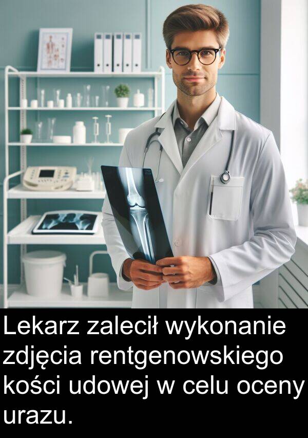 zdjęcia: Lekarz zalecił wykonanie zdjęcia rentgenowskiego kości udowej w celu oceny urazu.