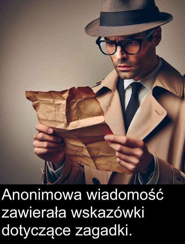 zagadki: Anonimowa wiadomość zawierała wskazówki dotyczące zagadki.