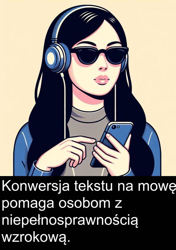tekstu: Konwersja tekstu na mowę pomaga osobom z niepełnosprawnością wzrokową.
