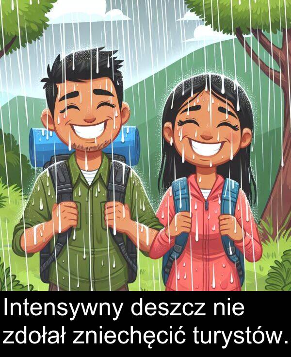zdołał: Intensywny deszcz nie zdołał zniechęcić turystów.